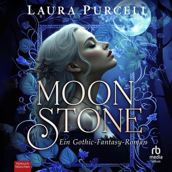 Cover: Moonstone - Ein Gothic-Fantasy-Roman von Laura Purcell
