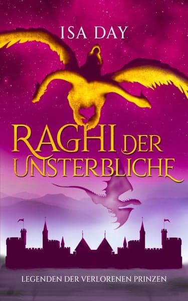 Cover: Raghi der Unsterbliche - Legenden der verlorenen Prinzen